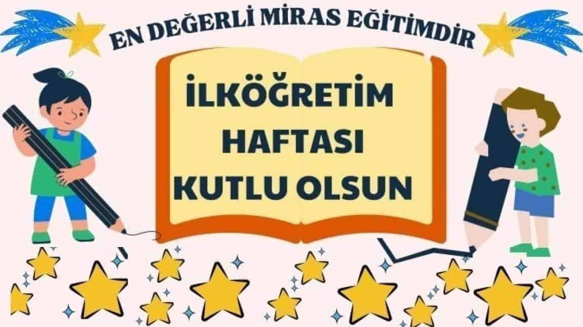 İLKÖĞRETİM HAFTAMIZ BÜYÜK BİR COŞKUYLA KUTLANDI.